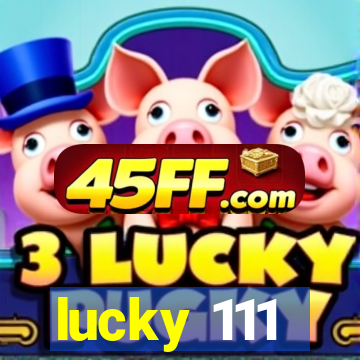 lucky 111